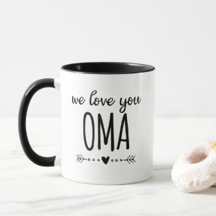 We Love You Oma Mug