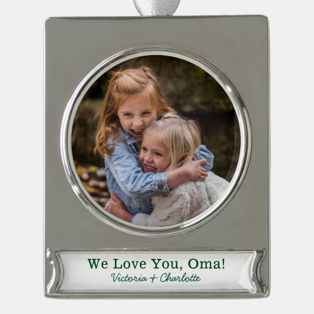 We Love You Oma Photo Silver Plated Banner Ornament (Front)