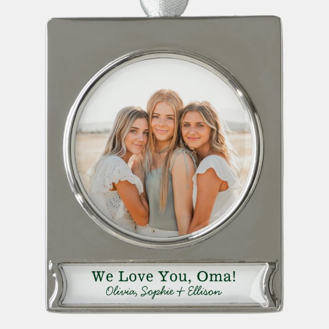 We Love You Oma Photo Silver Plated Banner Ornament (Front)