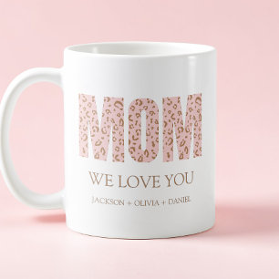 We Love You Pink Leopard Modern Typography Mum  Coffee Mug