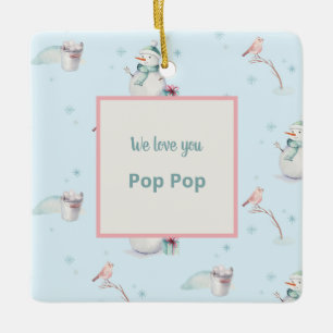 We Love You Pop Pop Keepsake Snowman Ceramic Ornament