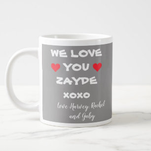 We Love You Zayde Personalised Grey/White + Hearts Large Coffee Mug