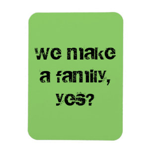 WE make a family,yes Orphan Black quote Magnet