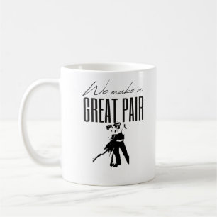 We Make A Great Pair Better Together Love Matching Coffee Mug