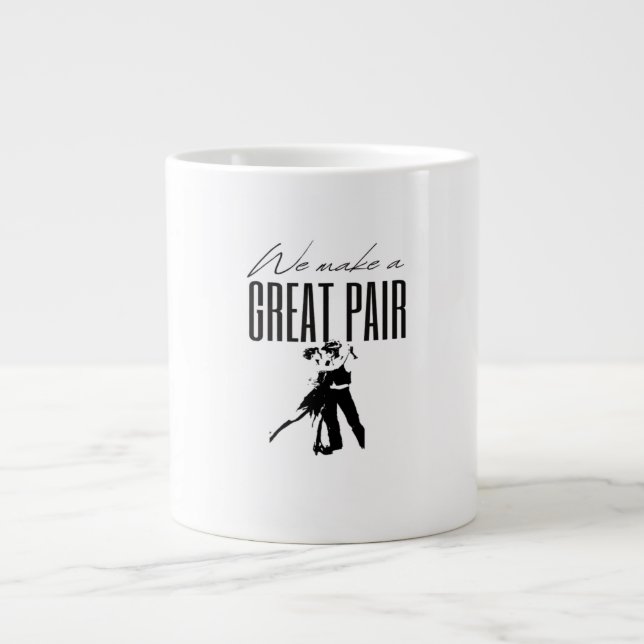 We Make A Great Pair Better Together Love Matching Large Coffee Mug (Front)