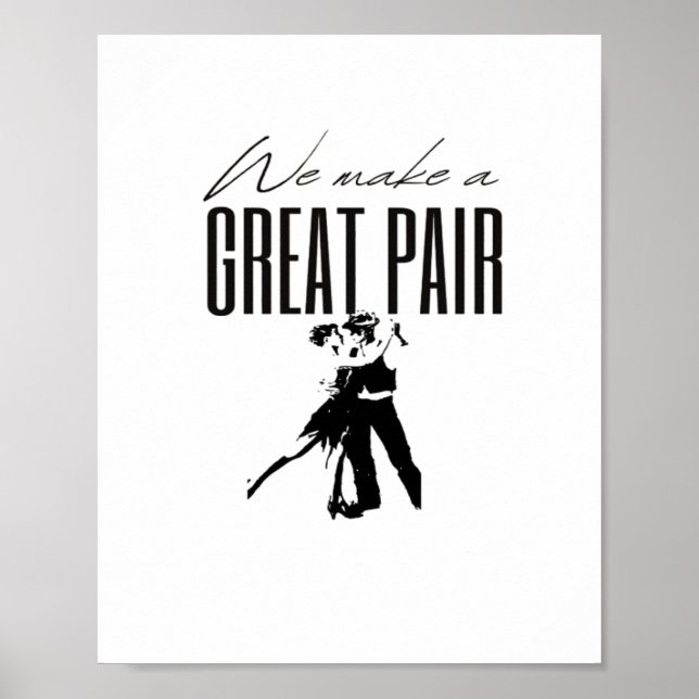 We Make A Great Pair Better Together Love Matching Poster (Front)