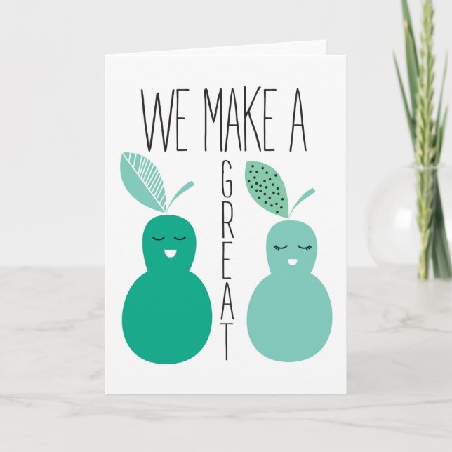 We make a great pear card (Front)