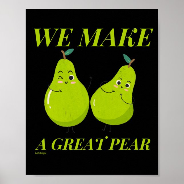 WE MAKE A GREAT PEAR funny love                    Poster (Front)
