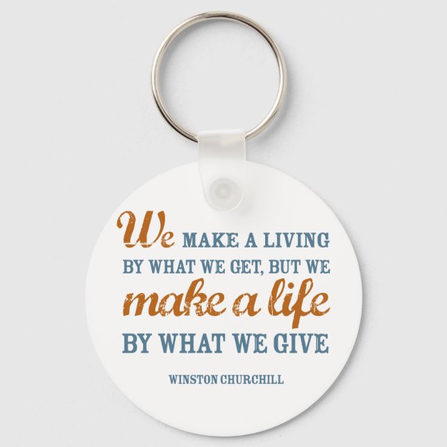 We make a life by what we give keychain (Front)