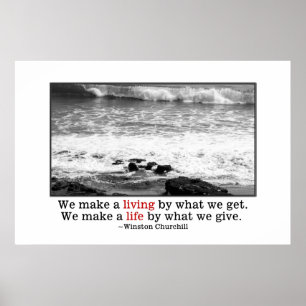 We make a life by what we give poster