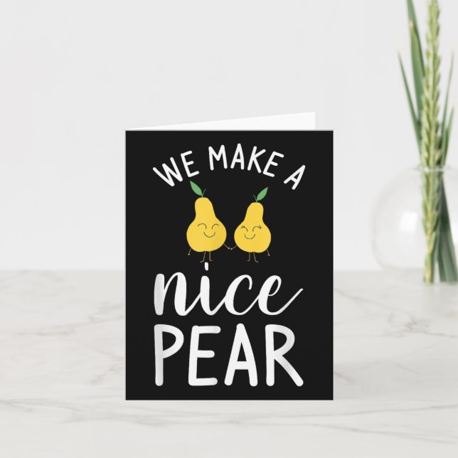 We Make A Nice Pear Wedding Proposal Marriage Brid Card (Front)