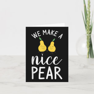 We Make A Nice Pear Wedding Proposal Marriage Brid Card