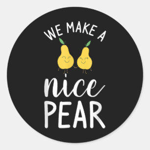 We Make A Nice Pear Wedding Proposal Marriage Brid Classic Round Sticker