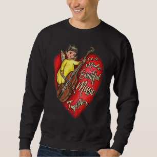 We Make Beautiful Music Together Violin Musical L Sweatshirt