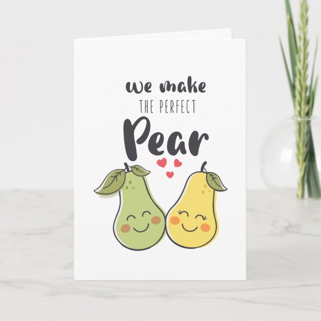 We Make The Perfect Pear Valentine's Day Card (Front)