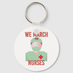 We March for Nurses - Cute Nurse Scrubs Key Ring