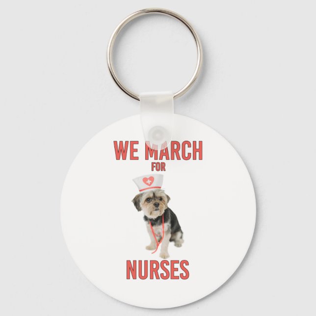 We March for Nurses - Funny Dog Nurse Key Ring (Front)