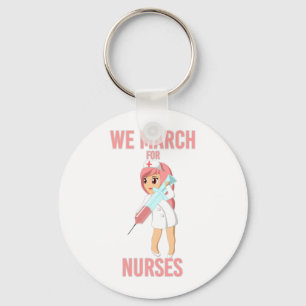 We March for Nurses - Gorgeous Nurse Cute Key Ring