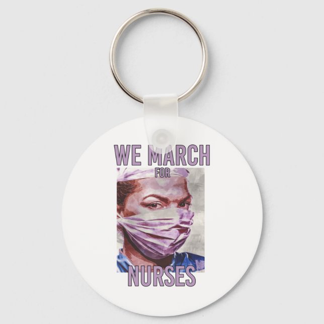We March for Nurses -  Neat Colourful Nurse Key Ring (Front)