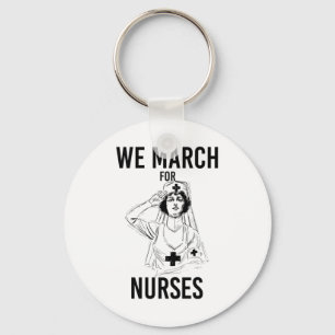 We March for Nurses -  Vintage Nurse Key Ring
