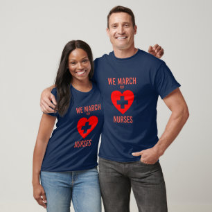 We March for Nurses - Warm Heartful Nurse T-Shirt