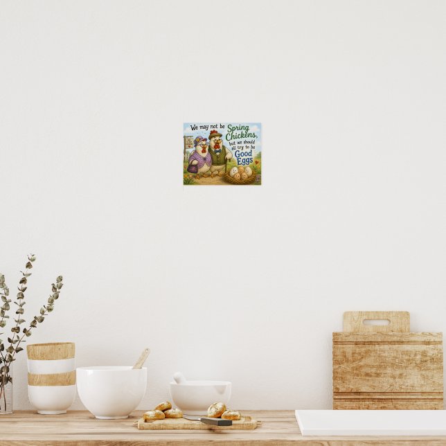 We may not be spring chickens … poster (Kitchen)