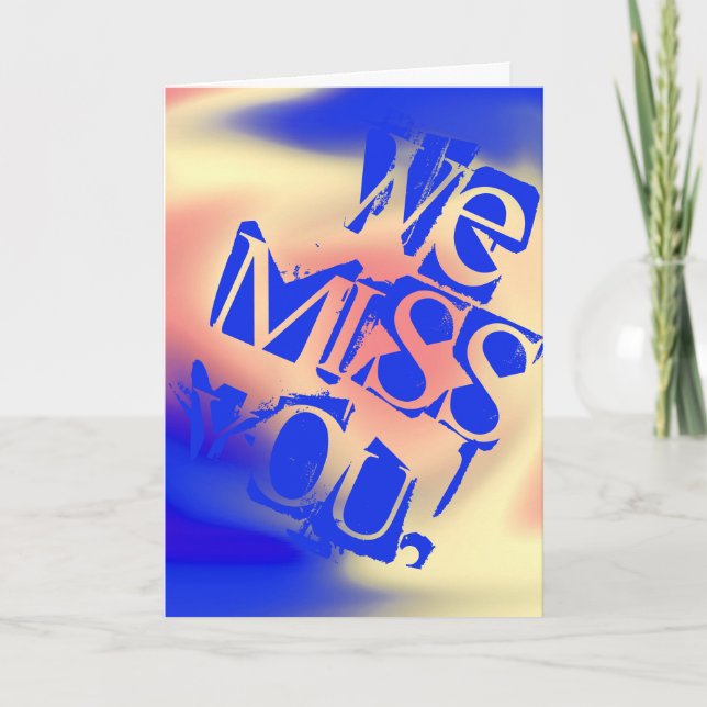 We Miss You! Card (Front)
