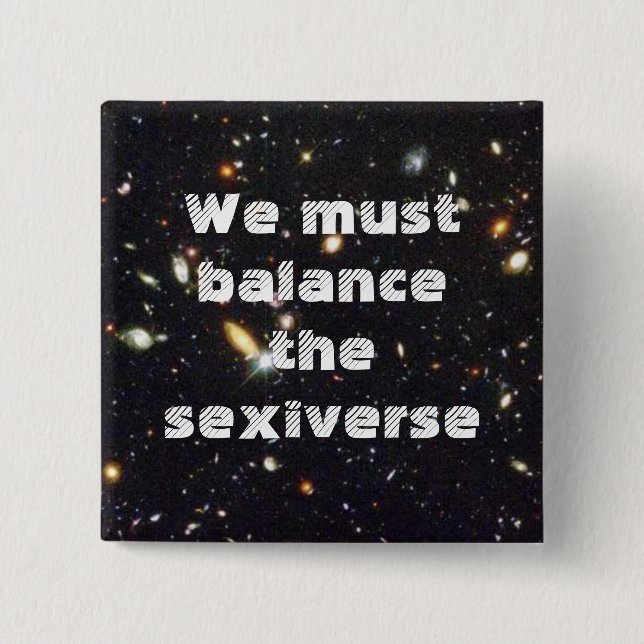 We must balance the sexiverse 15 cm square badge (Front)