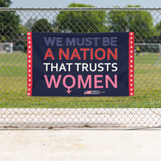 WE MUST BE A NATION THAT TRUSTS WOMEN - Kamala  Banner