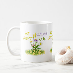 We must cultivate our garden coffee mug