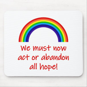 We Must Now Act Or Abandon All Hope Mouse Pad