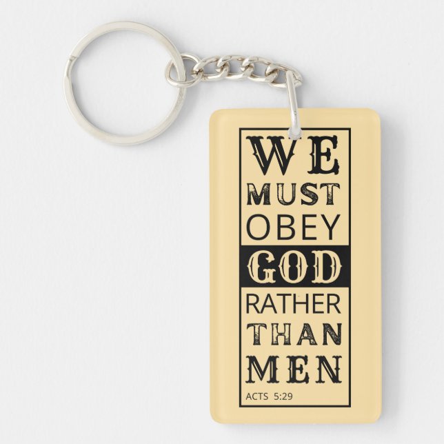 we must obey God rather than men Acts 5:29 Key Ring (Front)
