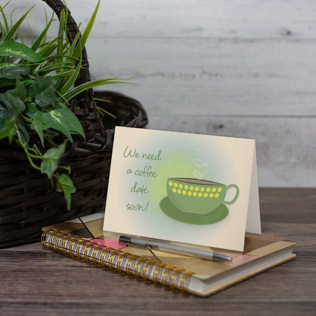 We Need a Coffee Date Card (Coffee friends will love this greeting card!)