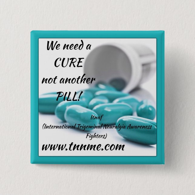 We need a CURE not another pill button. 15 Cm Square Badge (Front)