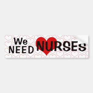 We Need Nurses Heart Bumper Sticker