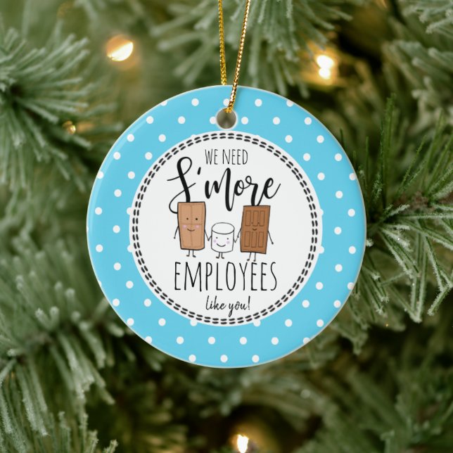 we need S'more employees like you Christmas gift Ceramic Ornament (Tree)