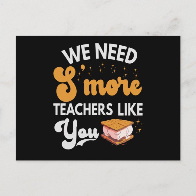 We need S'more Teachers like You Funny Camping Postcard (Front)