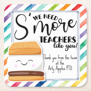we need s'more teachers like you , teacher gift square paper coaster