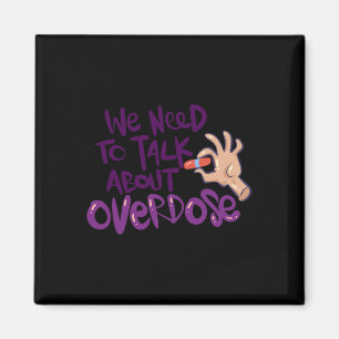 We Need To Talk About Overdose Magnet