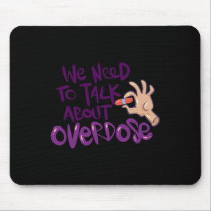 We Need To Talk About Overdose Mouse Pad