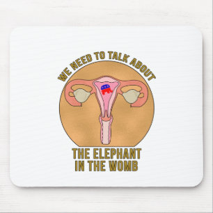 We Need to Talk About The Elephant In The Womb Mouse Pad