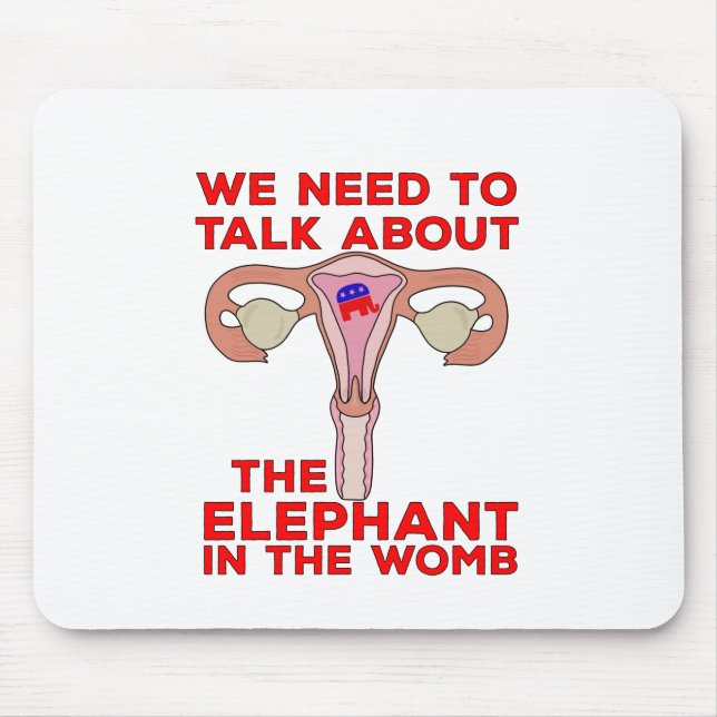 We Need to Talk About The Elephant In The Womb Mouse Pad (Front)