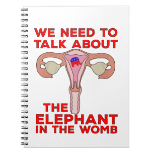 We Need to Talk About The Elephant In The Womb Notebook