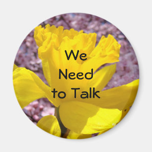 We Need to Talk magnets Spring Daffodil Flowers