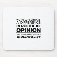We No Longer Have A Difference In PoliticalOpinion