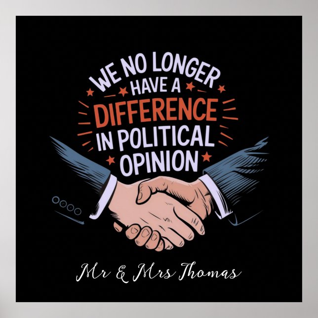 We No Longer Have Difference in Political Opinion Poster (Front)