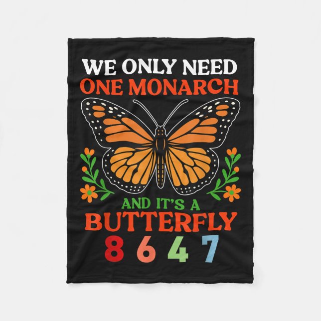 We Only One Monarch And Its A Butterfly 8647 Funny Fleece Blanket (Front)