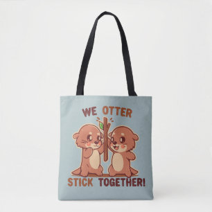We OTTER stick together Tote Bag