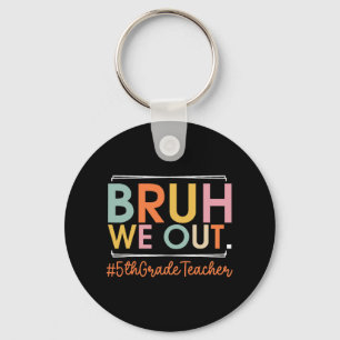 We Out 5th Grade Teacher Last Day Of School Summer Key Ring