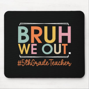 We Out 5th Grade Teacher Last Day Of School Summer Mouse Pad